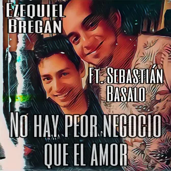 No Hay Peor Negocio Que El Amor by Sebastian Basalo