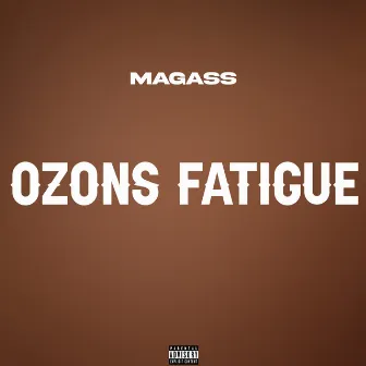 Ozons fatigué by Magass