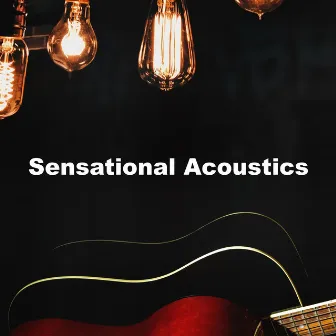 Sensational Acoustics by Instrumental Guitar Covers