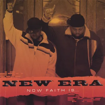 Now Faith Is... by New Era