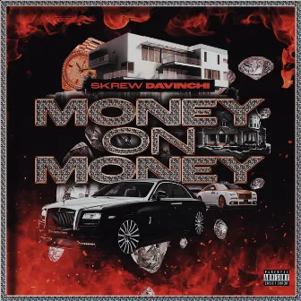 MONEY ON MONEY by Skrew Davinchi