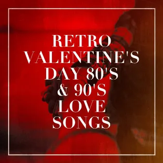 Retro Valentine's Day 80's & 90's Love Songs by 2015 Love Songs