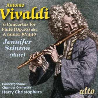 Vivaldi: 6 Concertos For Flute (op.10); Concerto In A Minor For Flute, Rv 440 by Jennifer Stinton