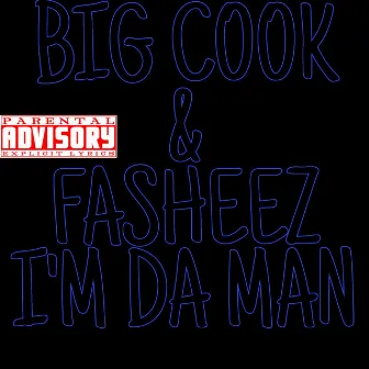 I'm Da Man by Fasheez