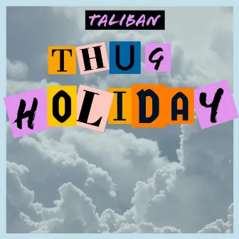 Thug Holiday by StrictlyBusinessTheLabel