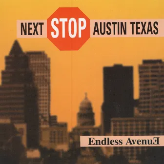 Next Stop Austin, Texas by Endless Avenue