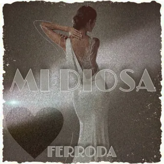 Mi Diosa (2022 Remastered Version) by FERRODA