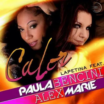 Calor (feat. Paula Bencini, Alex Marie) by Dj Lapetina