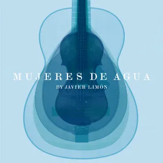 Mujeres de Agua (International Version) by Javier Limón