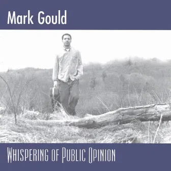 Whispering Of Public Opinion by Mark Gould