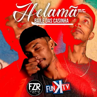 Baile das Casinha by Helamã MC