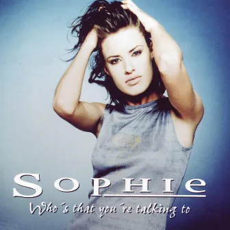 Who's That You're Talking To by Sophie