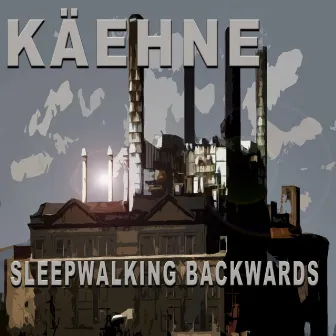 Sleepwalking Backwards by Käehne