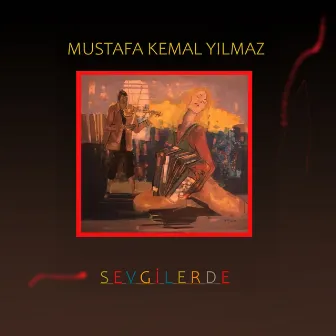 Sevgilerde by Mustafa Kemal Yılmaz