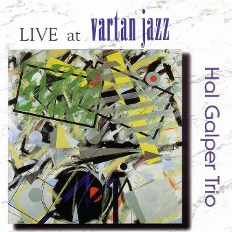 Live At Vartan Jazz by Hal Galper Trio