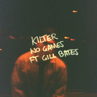 No Games by Kilter