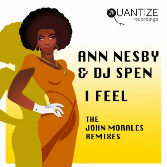 I Feel (The John Morales Remixes) by Ann Nesby