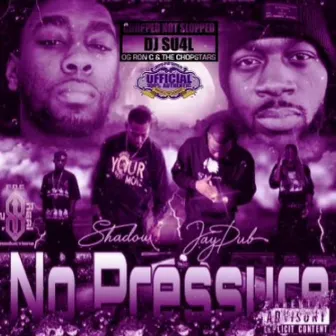 No Pressure (Chopped Not Slopped remix) by Jaydub