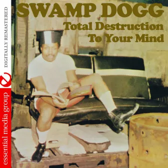 Total Destruction to Your Mind (Digitally Remastered) by Swamp Dogg