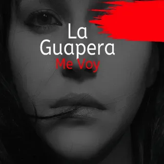 Me Voy by La Guapera