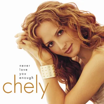 Never Love You Enough by Chely Wright