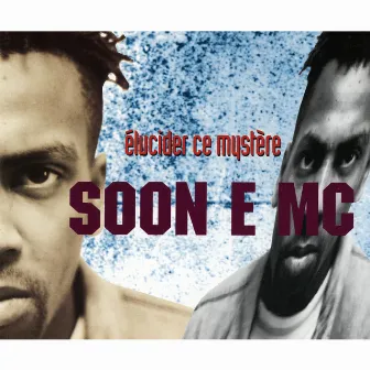 Elucider ce mystère by Soon E Mc