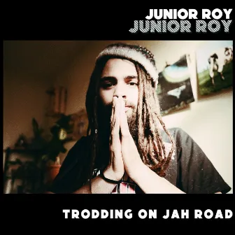 Trodding on Jah Road by Junior Roy