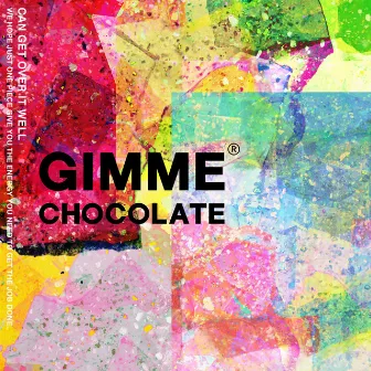 GIMME CHOCOLATE by m-al