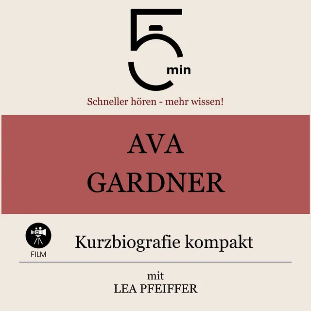 Ava Gardner: Kurzbiografie kompakt (5 Minuten: Schneller hören – mehr wissen!)