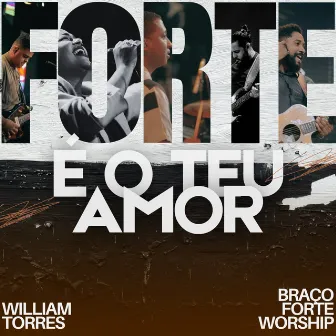 Forte É o Teu Amor (Ao Vivo) by Braço Forte Worship