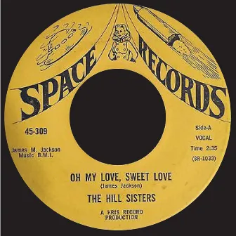 My Lover / Oh My Love, Sweet Love by The Hill Sisters