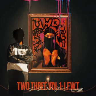 TWOTHREE VOL 1: I.F.W.T by Fij