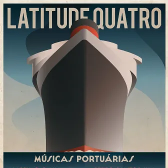 Latitude Quatro - Músicas Portuárias by Ramón Maschio