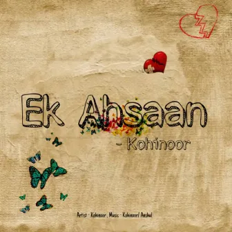 Ek Ahsaan by Kohinoor