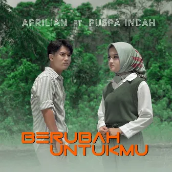 Berubah Untukmu by Puspa Indah