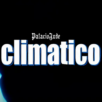 Climatico by Palaciojxde