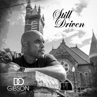 Still Driven by D.O. Gibson