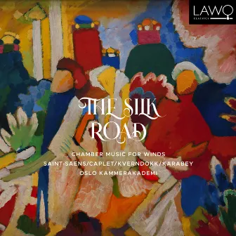 The Silk Road - Chamber Music for Winds by Oslo kammerakademi