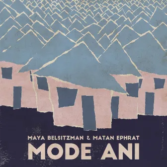 Mode Ani (Meir Ariel) by Maya Belsitzman & Matan Ephrat