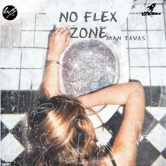 No Flex Zone by Man Tavas