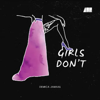 Girls Don't by Demica Jamaal