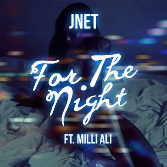 For the Night (feat. Milli Ali) by J Net