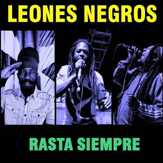 Rasta Siempre by Leones Negros