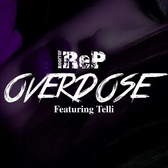 OVERDOSE by Rooftop ReP