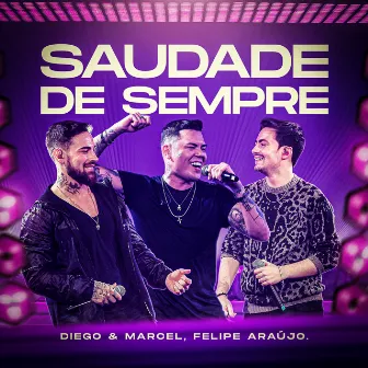 Saudade De Sempre (Ao Vivo) by Diego e Marcel