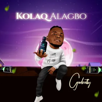 Kolaq Alagbo by Godiratty