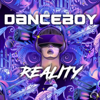 Reality by Danceboy