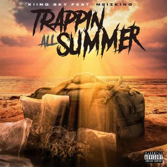 Trappin' All Summer by KiiNG SKy