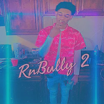 RnBully 2 by Bully