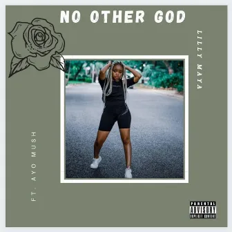 No Other God by Lilly Maya